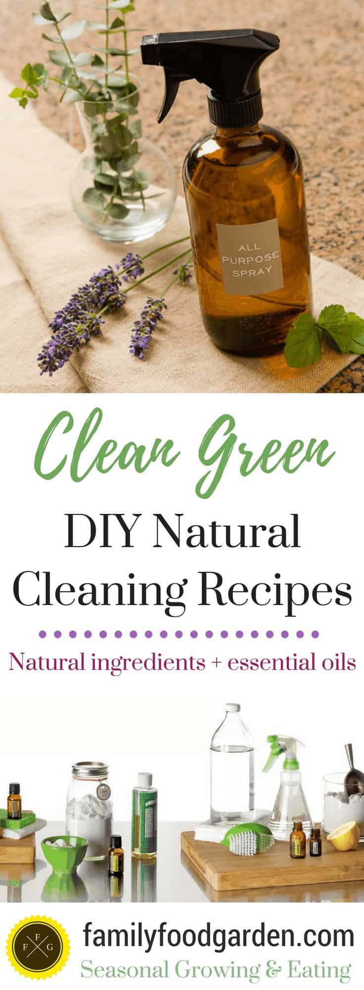 Clean Green DIY Natural Cleaning Recipes: Natural Ingredients + Essential Oils
