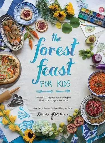 The Forest Feast For Kids By Erin Gleeson