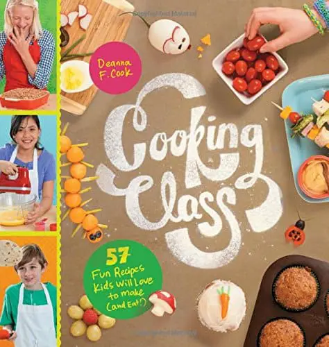Cooking Class Recipe Book - 57 Fun Recipes Kids Will Love to Make (and Eat!)
