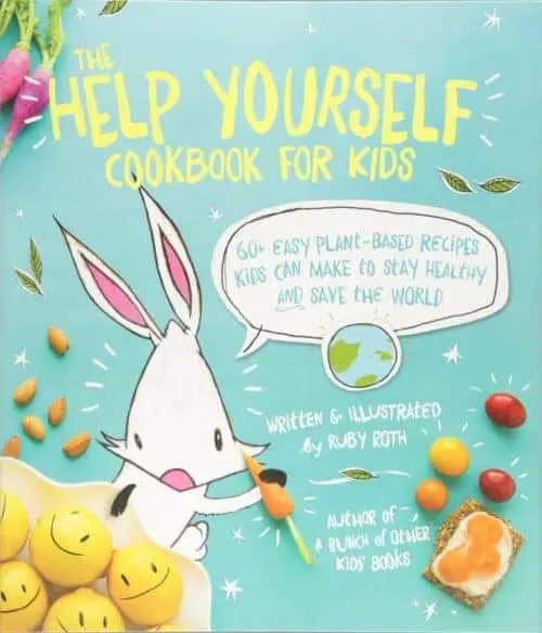 The Help Yourself Cookbook For Kids, Written & Illustrated By Ruby Roth